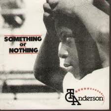 T.C. Anderson : Something Or Nothing (12