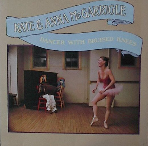 Kate & Anna McGarrigle : Dancer With Bruised Knees (LP, Album)