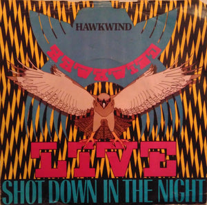 Hawkwind : Live - Shot Down In The Night (7", Single)