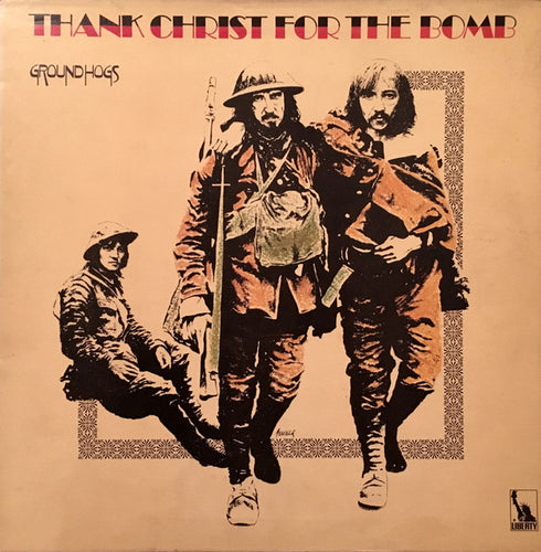 The Groundhogs : Thank Christ For The Bomb (LP, Album, Blu)