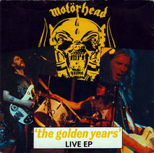 Load image into Gallery viewer, Motörhead : &#39;The Golden Years&#39;  Live EP (7&quot;, EP, 4 P)
