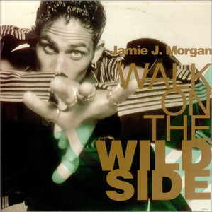 Jamie J. Morgan : Walk On The Wild Side (12")