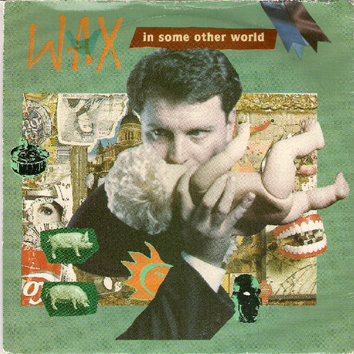 Wax (6) : In Some Other World (7