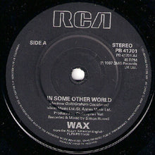 Load image into Gallery viewer, Wax (6) : In Some Other World (7&quot;, Single)

