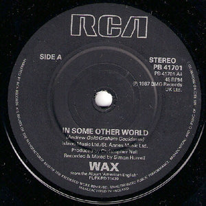 Wax (6) : In Some Other World (7", Single)