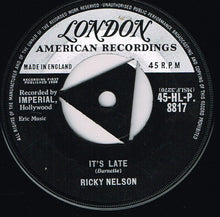 Load image into Gallery viewer, Ricky Nelson (2) : It&#39;s Late (7&quot;, Single)
