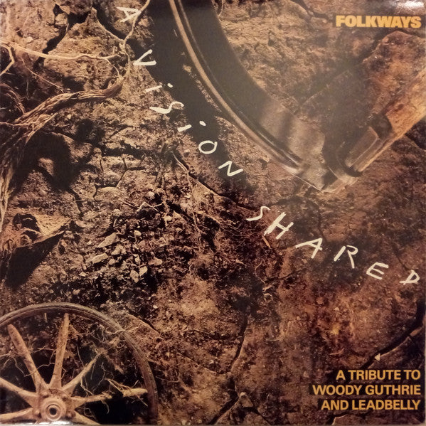 Various : Folkways: A Vision Shared (A Tribute To Woody Guthrie And Leadbelly) (LP, Album)