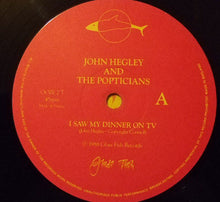 Load image into Gallery viewer, John Hegley And The Popticians : I Saw My Dinner On TV (12&quot;)
