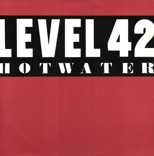 Level 42 : Hot Water (12