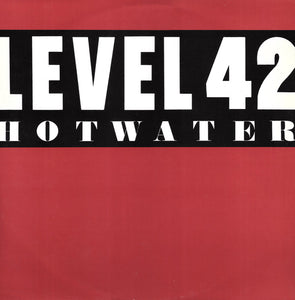 Level 42 : Hot Water (12", Single)