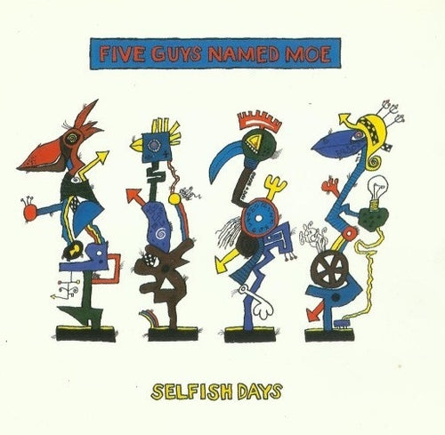 Five Guys Named Moe : Selfish Days (12