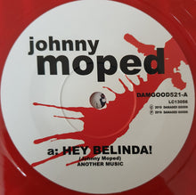 Load image into Gallery viewer, Johnny Moped : Hey Belinda! (7&quot;, Single, Ltd, Red)
