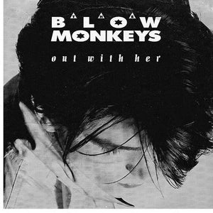 The Blow Monkeys : Out With Her (7", Single)