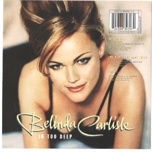 Belinda Carlisle : In Too Deep (7", Single, Ltd, Pic)