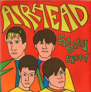 Airhead (3) : Funny How (7", Single)