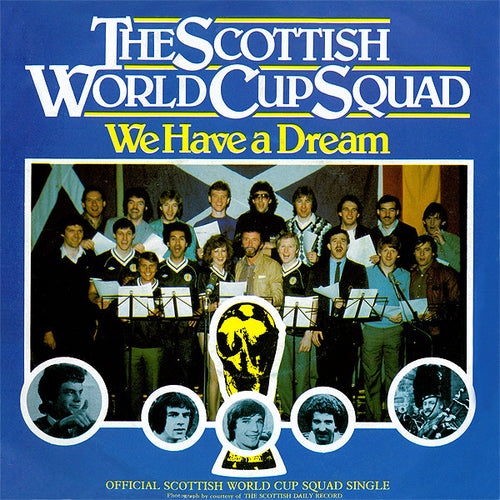 The Scottish World Cup Squad : We Have A Dream (7