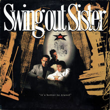 Load image into Gallery viewer, Swing Out Sister : It&#39;s Better To Travel (LP, Album)
