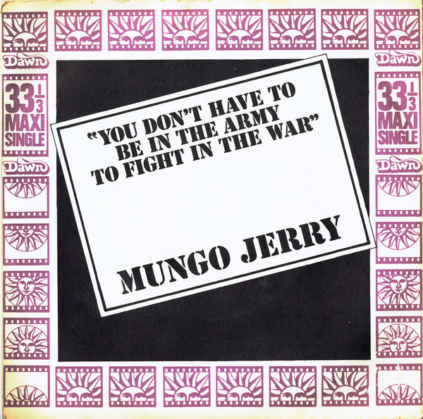 Mungo Jerry : You Don't Have To Be In The Army To Fight In The War (7