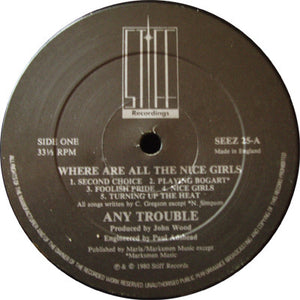 Any Trouble : Where Are All The Nice Girls? (LP, Album)