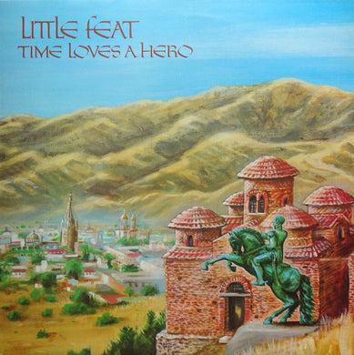 Little Feat : Time Loves A Hero (LP, Album)
