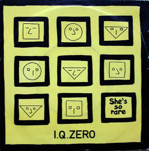 I.Q. Zero : She's So Rare (7")