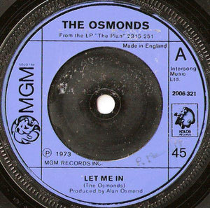 The Osmonds : Let Me In (7", Single, Sol)