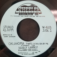 Load image into Gallery viewer, Deadly Earnest And The Honky Tonk Heroes : Oklahoma That&#39;s A Big O.K. By Me (7&quot;)
