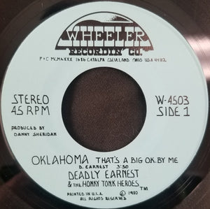 Deadly Earnest And The Honky Tonk Heroes : Oklahoma That's A Big O.K. By Me (7")