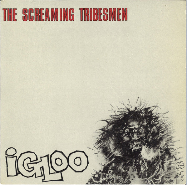 The Screaming Tribesmen : Igloo (7