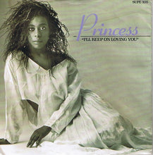 Load image into Gallery viewer, Princess : I&#39;ll Keep On Loving You (7&quot;, Single, Pap)
