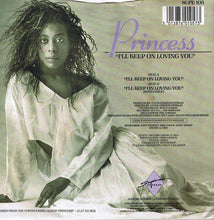 Load image into Gallery viewer, Princess : I&#39;ll Keep On Loving You (7&quot;, Single, Pap)
