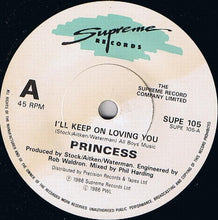 Load image into Gallery viewer, Princess : I&#39;ll Keep On Loving You (7&quot;, Single, Pap)
