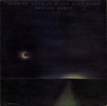 Load image into Gallery viewer, Emmylou Harris : Quarter Moon In A Ten Cent Town (LP, Album)
