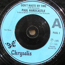 Load image into Gallery viewer, Paul Hardcastle : Don&#39;t Waste My Time (7&quot;, Single)
