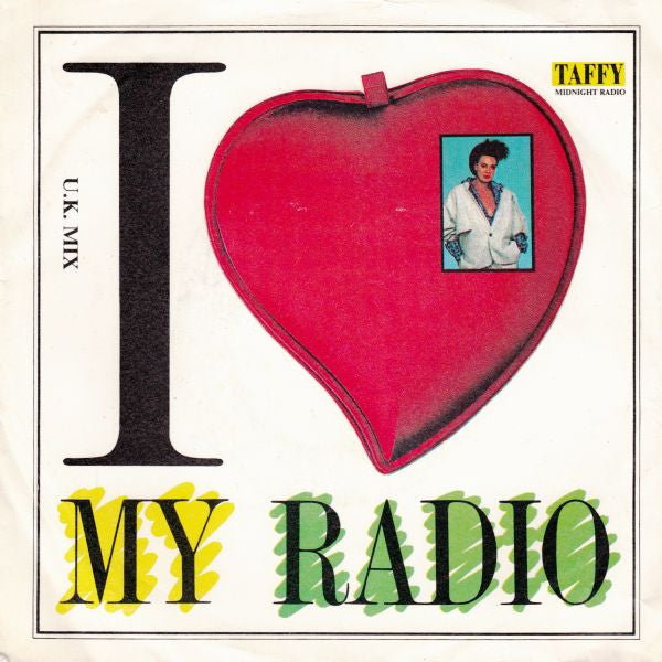 Taffy : I Love My Radio (U.K. Mix) (7
