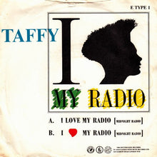 Load image into Gallery viewer, Taffy : I Love My Radio (U.K. Mix) (7&quot;, Single)
