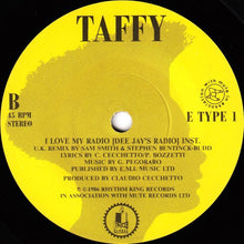 Load image into Gallery viewer, Taffy : I Love My Radio (U.K. Mix) (7&quot;, Single)
