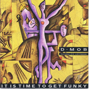 D Mob : It Is Time To Get Funky (7", Single, Sil)