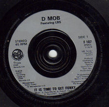 Load image into Gallery viewer, D Mob : It Is Time To Get Funky (7&quot;, Single, Sil)
