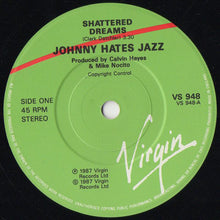 Load image into Gallery viewer, Johnny Hates Jazz : Shattered Dreams (7&quot;, Single, Gre)
