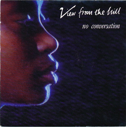View From The Hill : No Conversation (7