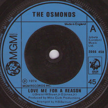 Load image into Gallery viewer, The Osmonds : Love Me For A Reason (7&quot;, Single, Inj)
