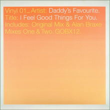 Load image into Gallery viewer, Daddy&#39;s Favourite : I Feel Good Things For You (12&quot;, 1/2)

