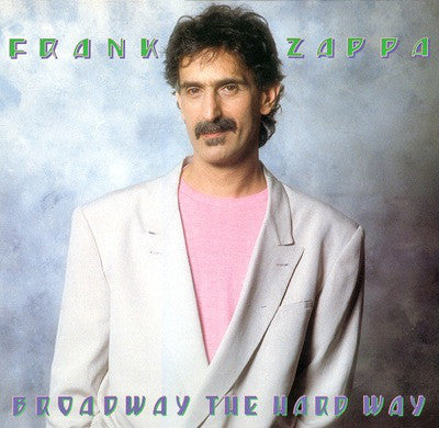Frank Zappa : Broadway The Hard Way (LP, Album)