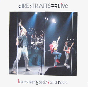Dire Straits : Live - Love Over Gold / Solid Rock (10")