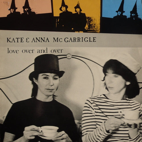 Kate & Anna McGarrigle : Love Over And Over (LP, Album)