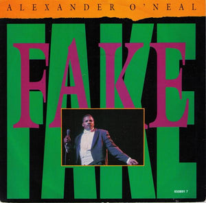 Alexander O'Neal : Fake (7", Single)