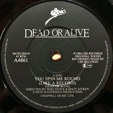 Load image into Gallery viewer, Dead Or Alive : You Spin Me Round (Like A Record) (7&quot;, Single, Bla)

