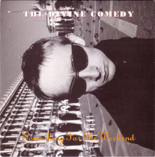 Load image into Gallery viewer, The Divine Comedy : Something For The Weekend (7&quot;, Single)
