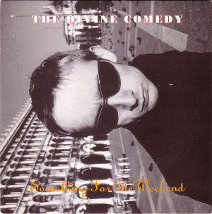 The Divine Comedy : Something For The Weekend (7